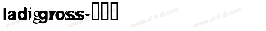 ladi gross字体转换